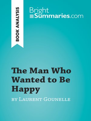 cover image of The Man Who Wanted to Be Happy by Laurent Gounelle (Book Analysis)